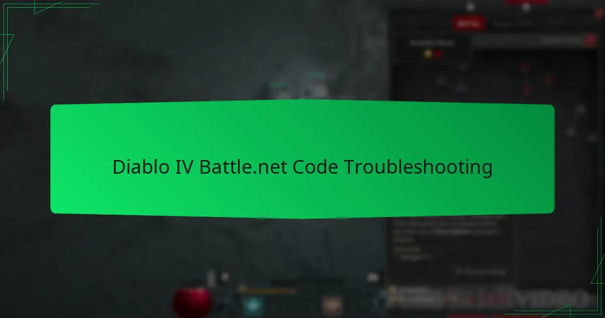 Diablo IV Battle.net Code Troubleshooting