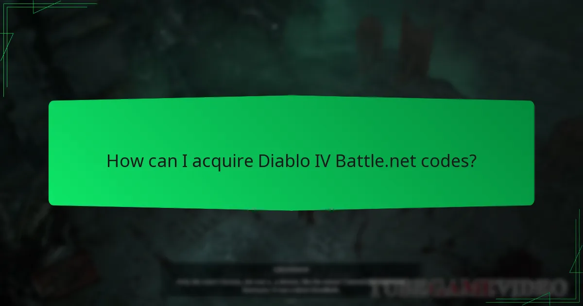How can I acquire Diablo IV Battle.net codes?