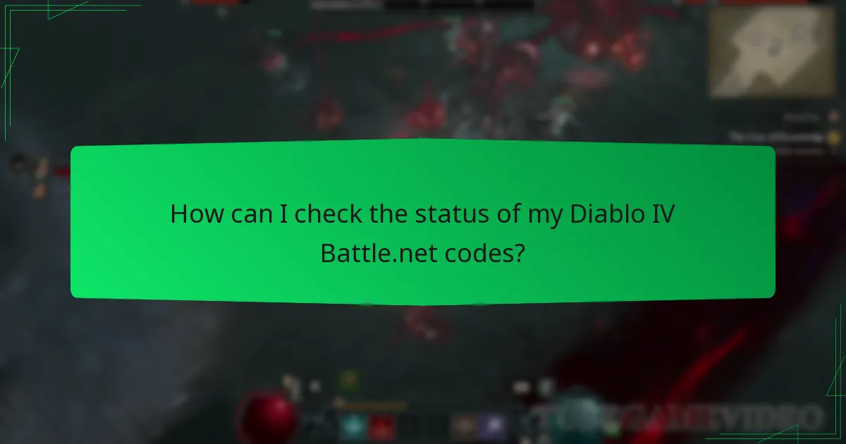 How can I check the status of my Diablo IV Battle.net codes?