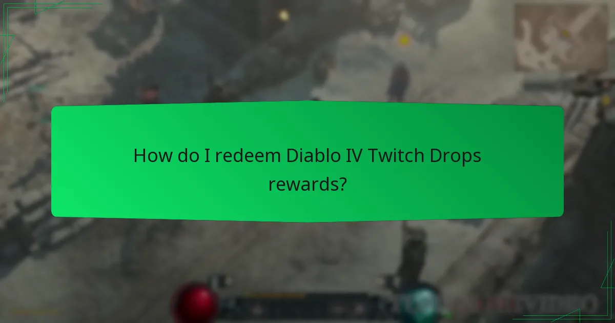 How do I redeem Diablo IV Twitch Drops rewards?